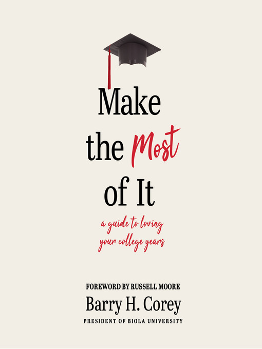 Title details for Make the Most of It by Barry H. Corey - Available